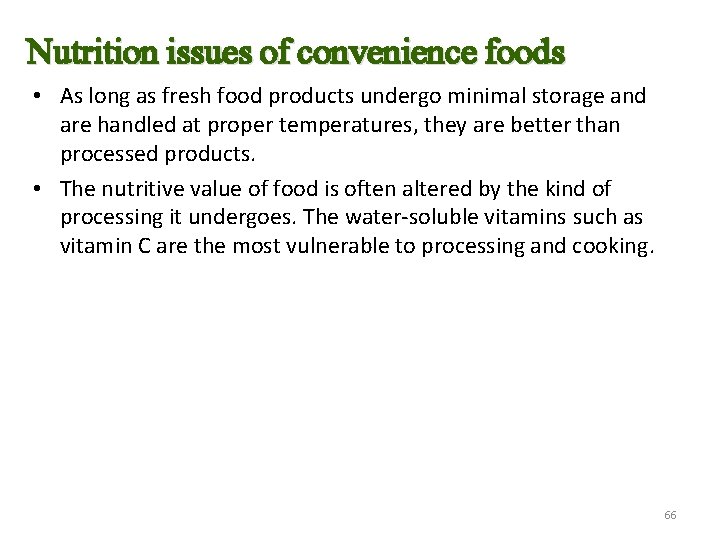 Nutrition issues of convenience foods • As long as fresh food products undergo minimal