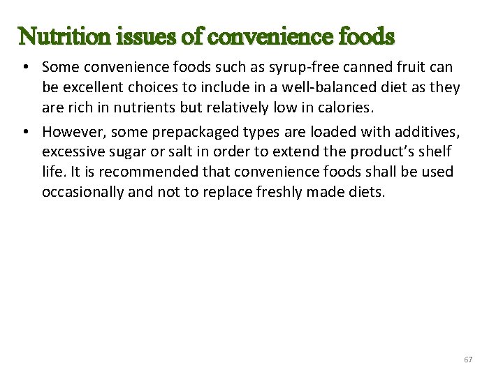 Nutrition issues of convenience foods • Some convenience foods such as syrup-free canned fruit