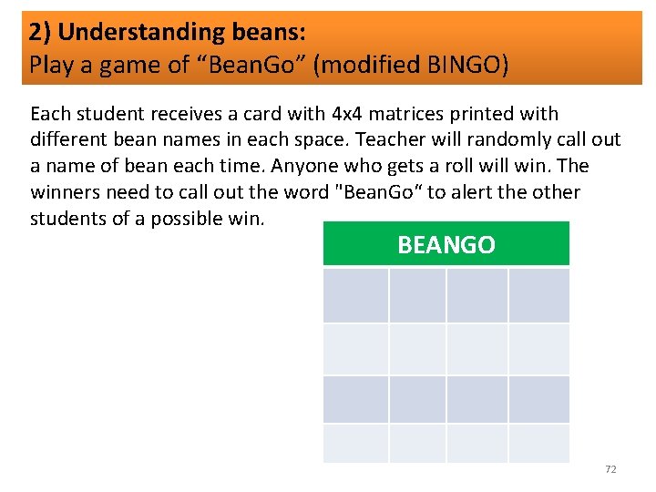 2) Understanding beans: Play a game of “Bean. Go” (modified BINGO) Each student receives