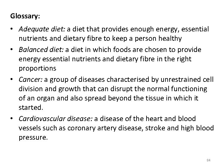 Glossary: • Adequate diet: a diet that provides enough energy, essential nutrients and dietary