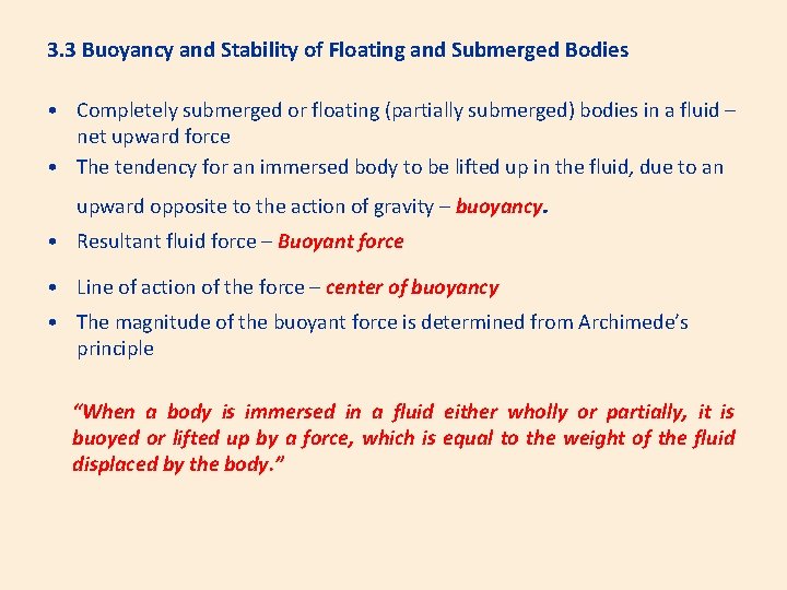 3. 3 Buoyancy and Stability of Floating and Submerged Bodies • Completely submerged or