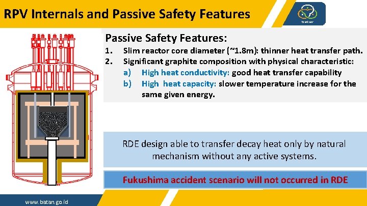 RPV Internals and Passive Safety Features: 1. 2. Slim reactor core diameter (~1. 8