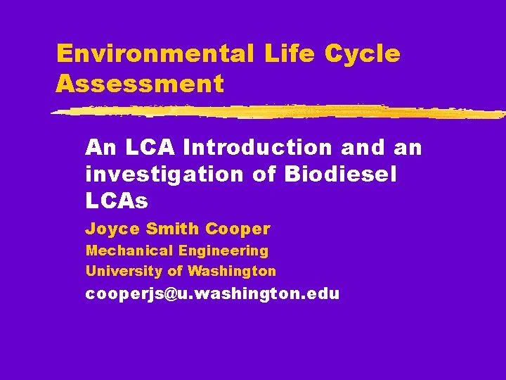 Environmental Life Cycle Assessment An LCA Introduction and an investigation of Biodiesel LCAs Joyce