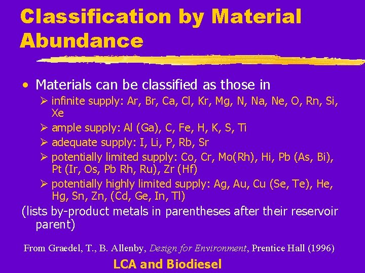 Classification by Material Abundance • Materials can be classified as those in Ø infinite