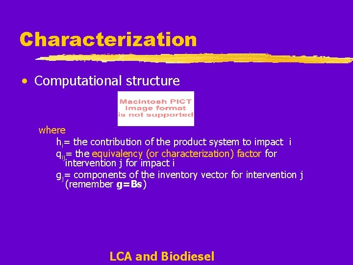 Characterization • Computational structure where hi= the contribution of the product system to impact