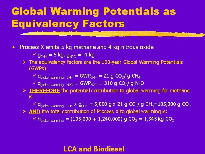 Global Warming Potentials as Equivalency Factors • Process X emits 5 kg methane and
