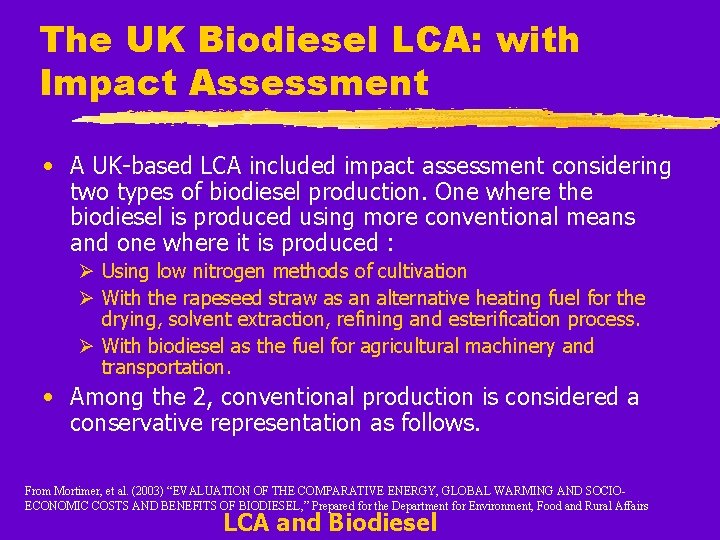 The UK Biodiesel LCA: with Impact Assessment • A UK-based LCA included impact assessment