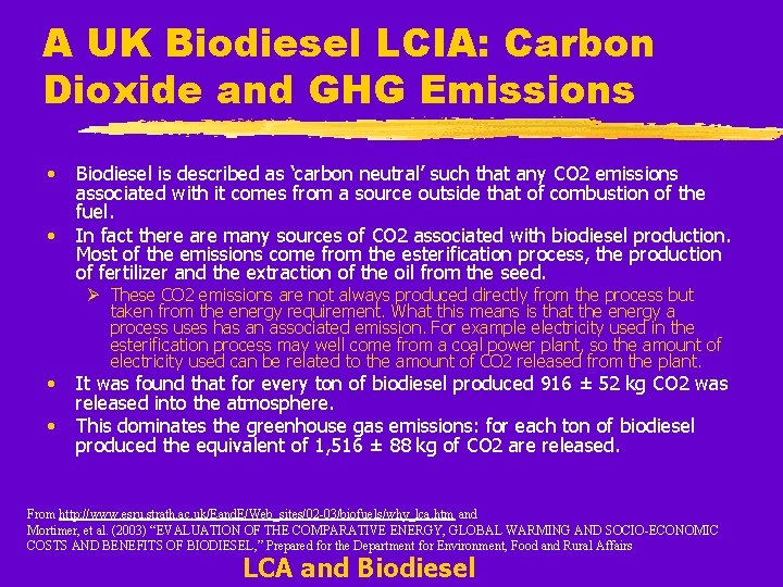 A UK Biodiesel LCIA: Carbon Dioxide and GHG Emissions • • Biodiesel is described
