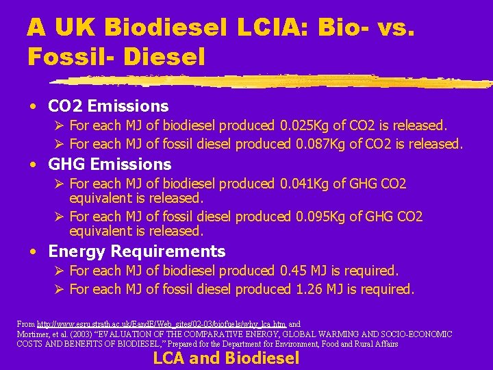 A UK Biodiesel LCIA: Bio- vs. Fossil- Diesel • CO 2 Emissions Ø For