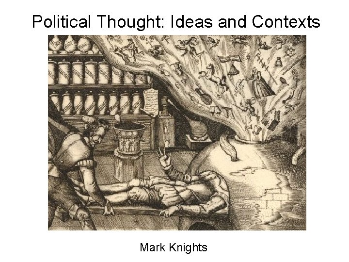 Political Thought: Ideas and Contexts Mark Knights 