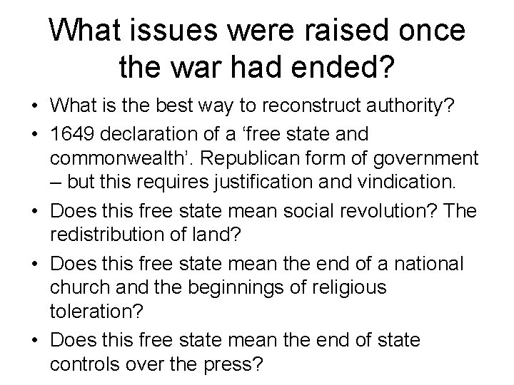 What issues were raised once the war had ended? • What is the best