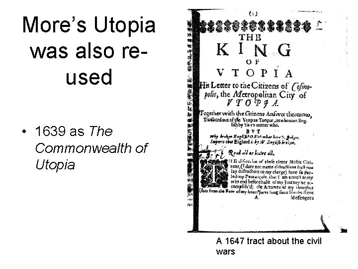 More’s Utopia was also reused • 1639 as The Commonwealth of Utopia A 1647