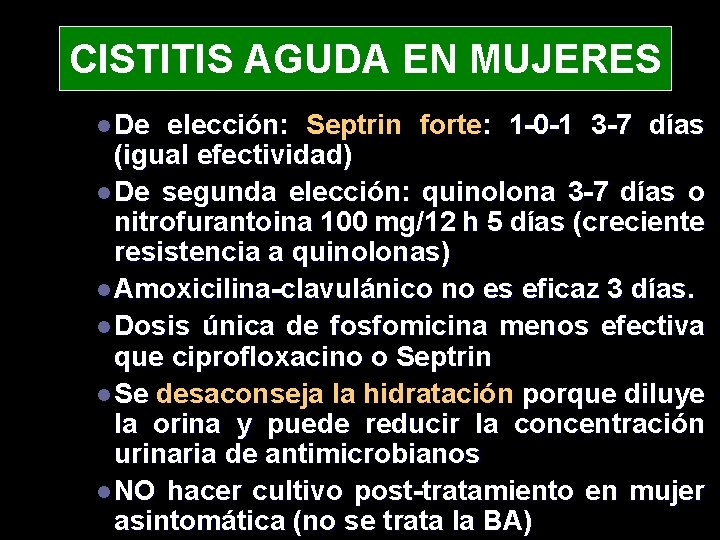 CISTITIS AGUDA EN MUJERES l De elección: Septrin forte: 1 -0 -1 3 -7