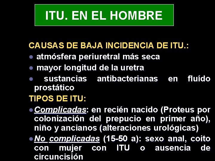 ITU. EN EL HOMBRE CAUSAS DE BAJA INCIDENCIA DE ITU. : l atmósfera periuretral