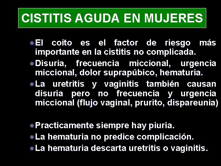 CISTITIS AGUDA EN MUJERES l El coito es el factor de riesgo más importante