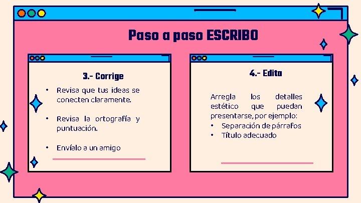 Paso a paso ESCRIBO 3. - Corrige • Revisa que tus ideas se conecten