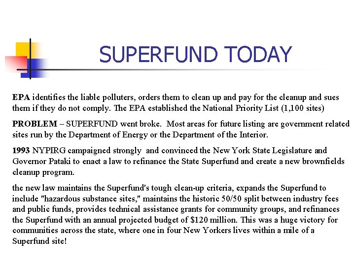 SUPERFUND TODAY EPA identifies the liable polluters, orders them to clean up and pay