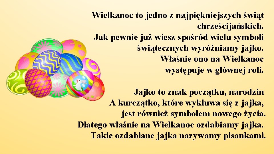 Wielkanoc to jedno z najpiękniejszych świąt chrześcijańskich. Jak pewnie już wiesz spośród wielu symboli