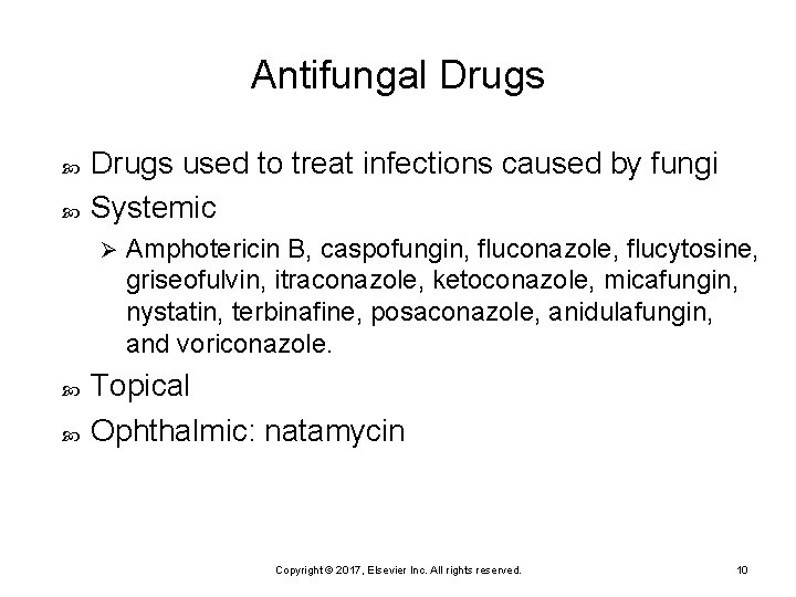 Antifungal Drugs used to treat infections caused by fungi Systemic Ø Amphotericin B, caspofungin,