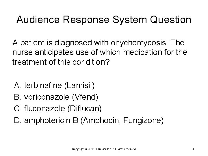 Audience Response System Question A patient is diagnosed with onychomycosis. The nurse anticipates use Audience Response System Question A patient is diagnosed with onychomycosis. The nurse anticipates use