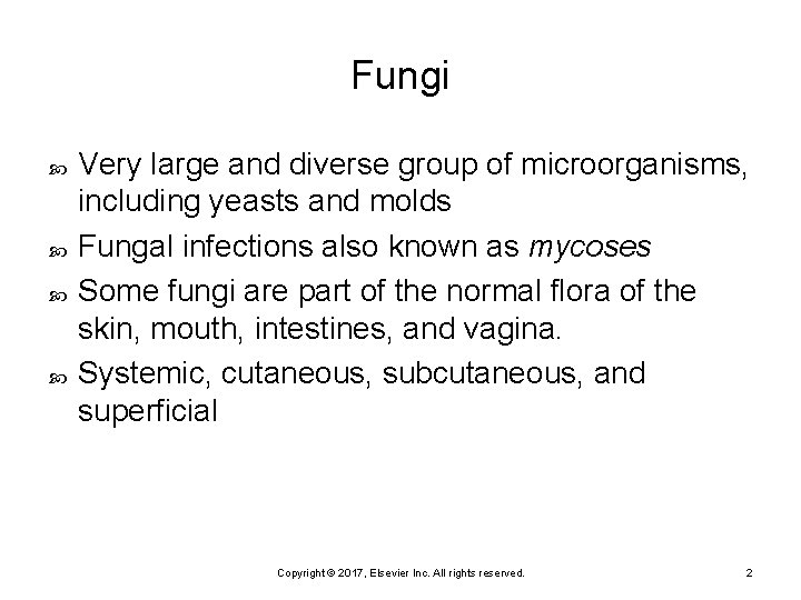 Fungi Very large and diverse group of microorganisms, including yeasts and molds Fungal infections