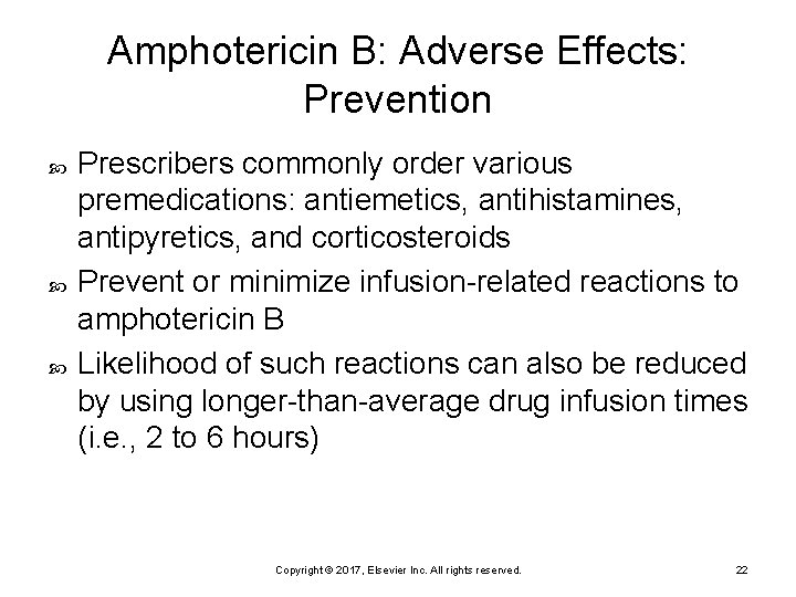 Amphotericin B: Adverse Effects: Prevention Prescribers commonly order various premedications: antiemetics, antihistamines, antipyretics, and Amphotericin B: Adverse Effects: Prevention Prescribers commonly order various premedications: antiemetics, antihistamines, antipyretics, and