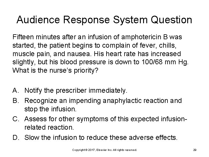 Audience Response System Question Fifteen minutes after an infusion of amphotericin B was started,