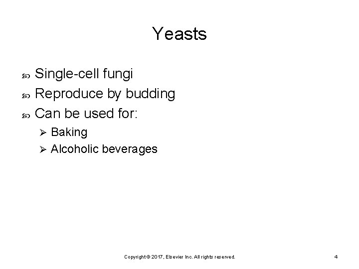 Yeasts Single-cell fungi Reproduce by budding Can be used for: Baking Ø Alcoholic beverages