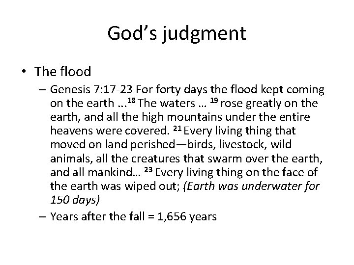 God’s judgment • The flood – Genesis 7: 17 -23 For forty days the God’s judgment • The flood – Genesis 7: 17 -23 For forty days the