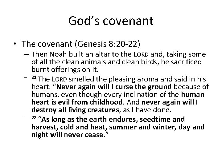 God’s covenant • The covenant (Genesis 8: 20 -22) – Then Noah built an God’s covenant • The covenant (Genesis 8: 20 -22) – Then Noah built an