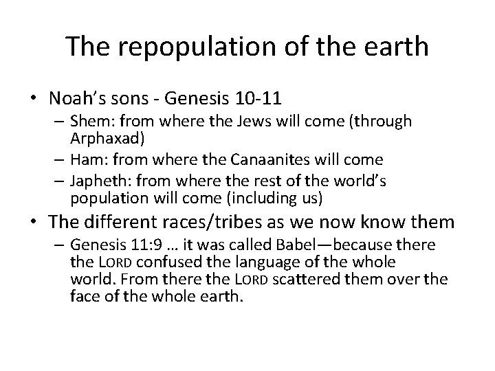 The repopulation of the earth • Noah’s sons - Genesis 10 -11 – Shem: The repopulation of the earth • Noah’s sons - Genesis 10 -11 – Shem: