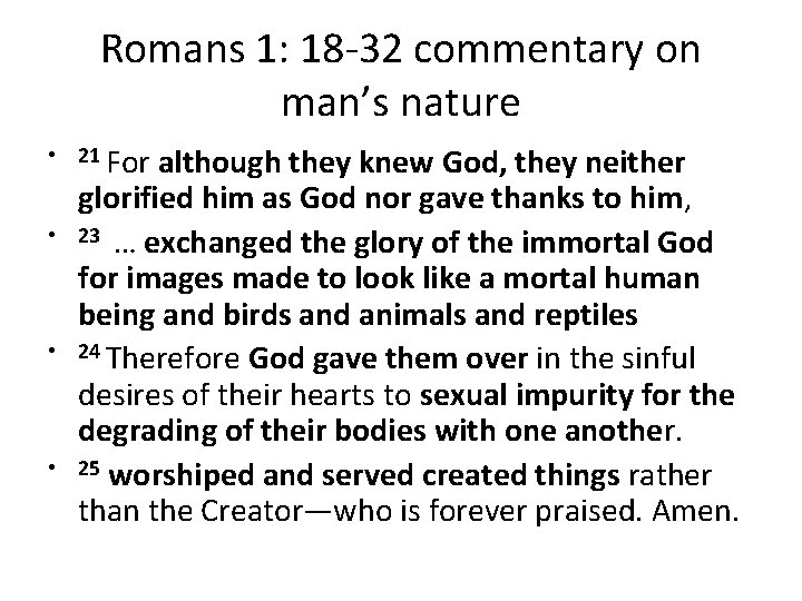 Romans 1: 18 -32 commentary on man’s nature • • 21 For although they Romans 1: 18 -32 commentary on man’s nature • • 21 For although they