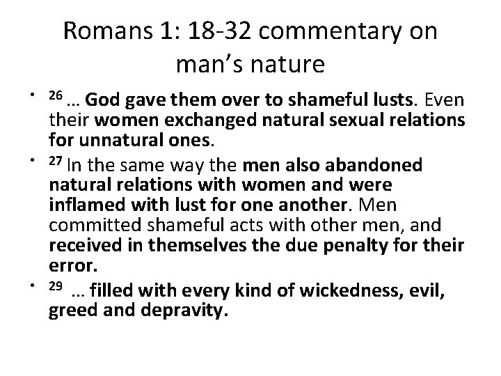 Romans 1: 18 -32 commentary on man’s nature • • • 26 … God Romans 1: 18 -32 commentary on man’s nature • • • 26 … God
