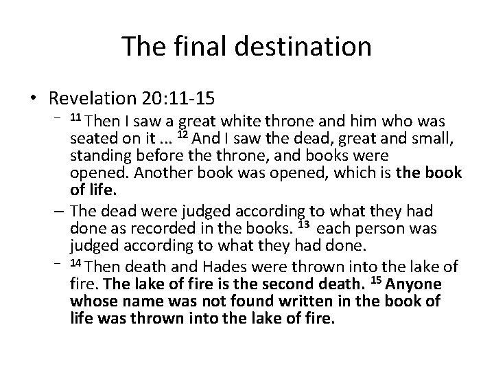 The final destination • Revelation 20: 11 -15 – 11 Then I saw a The final destination • Revelation 20: 11 -15 – 11 Then I saw a