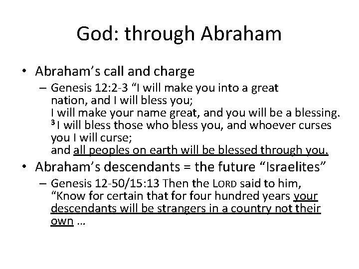 God: through Abraham • Abraham’s call and charge – Genesis 12: 2 -3 “I God: through Abraham • Abraham’s call and charge – Genesis 12: 2 -3 “I