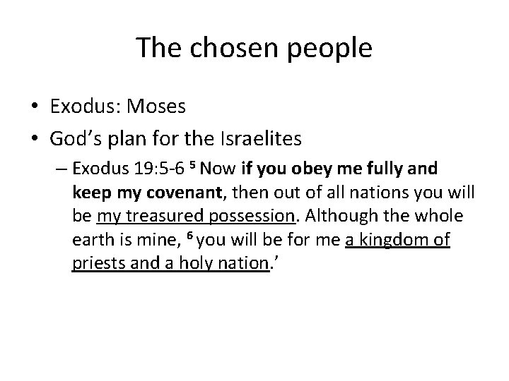The chosen people • Exodus: Moses • God’s plan for the Israelites – Exodus The chosen people • Exodus: Moses • God’s plan for the Israelites – Exodus