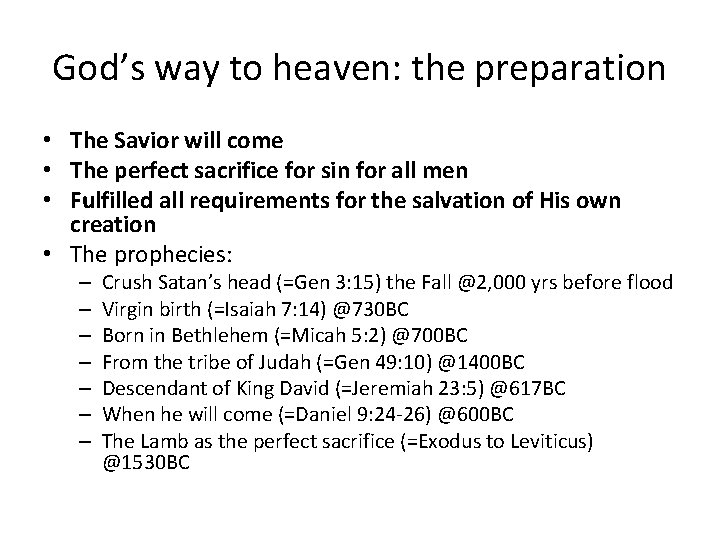 God’s way to heaven: the preparation • The Savior will come • The perfect God’s way to heaven: the preparation • The Savior will come • The perfect