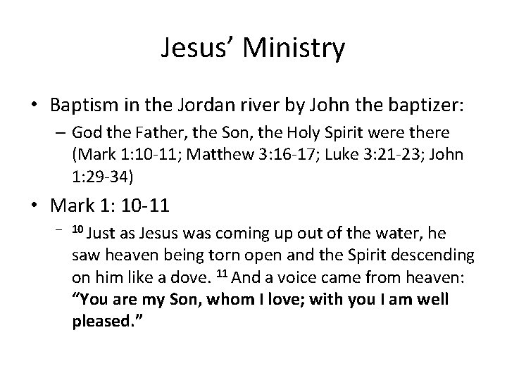 Jesus’ Ministry • Baptism in the Jordan river by John the baptizer: – God Jesus’ Ministry • Baptism in the Jordan river by John the baptizer: – God