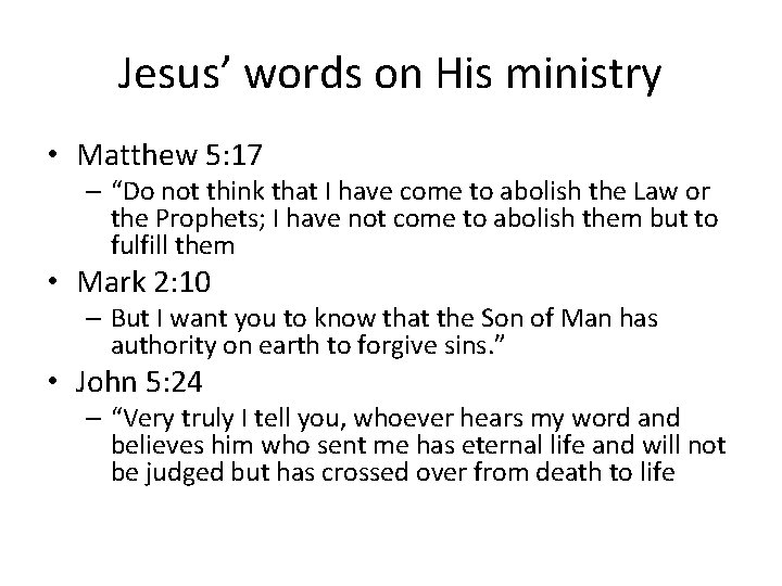 Jesus’ words on His ministry • Matthew 5: 17 – “Do not think that Jesus’ words on His ministry • Matthew 5: 17 – “Do not think that