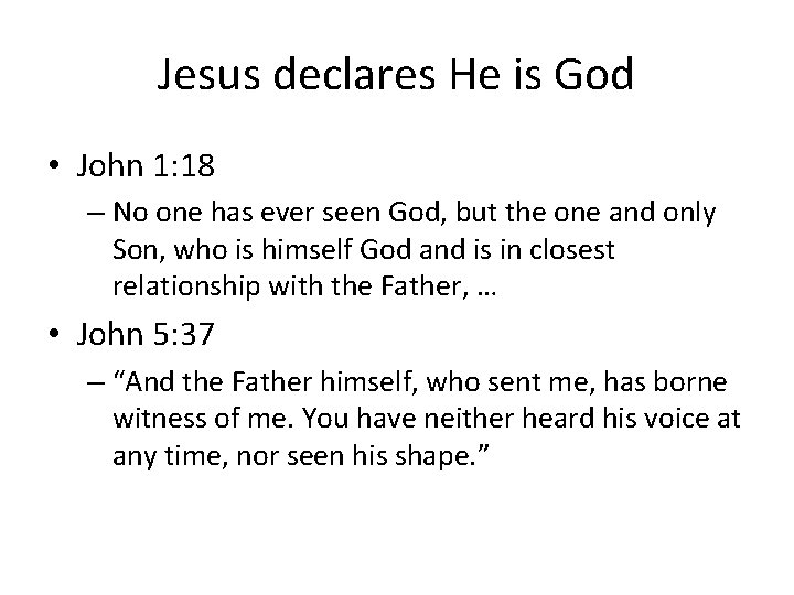 Jesus declares He is God • John 1: 18 – No one has ever Jesus declares He is God • John 1: 18 – No one has ever