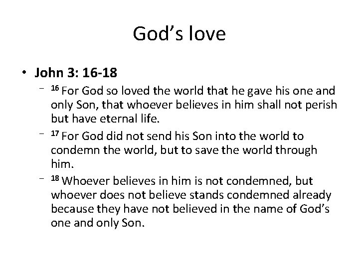 God’s love • John 3: 16 -18 – 16 For – – God so God’s love • John 3: 16 -18 – 16 For – – God so