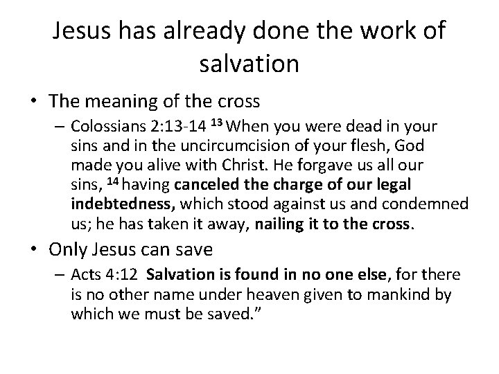 Jesus has already done the work of salvation • The meaning of the cross Jesus has already done the work of salvation • The meaning of the cross