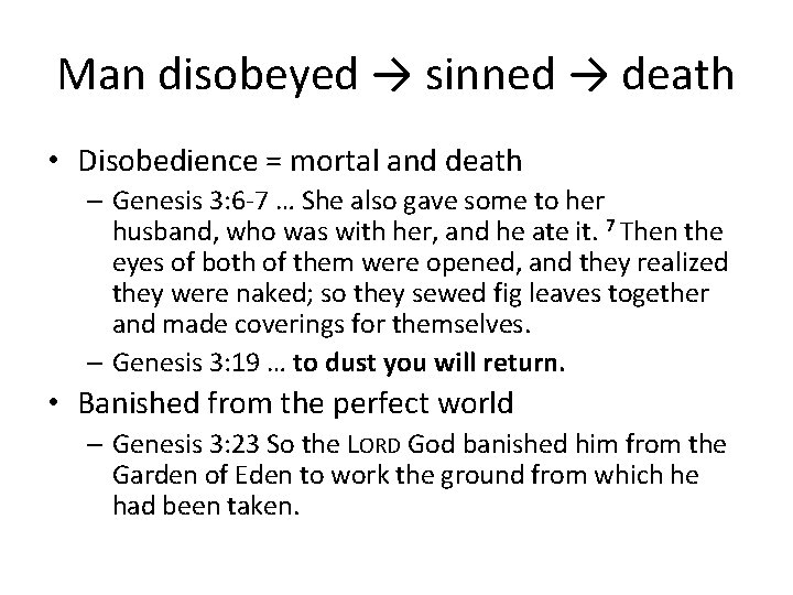 Man disobeyed → sinned → death • Disobedience = mortal and death – Genesis Man disobeyed → sinned → death • Disobedience = mortal and death – Genesis