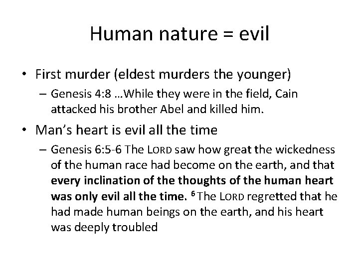 Human nature = evil • First murder (eldest murders the younger) – Genesis 4: Human nature = evil • First murder (eldest murders the younger) – Genesis 4: