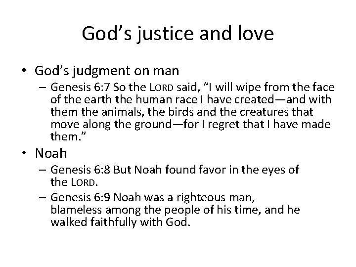 God’s justice and love • God’s judgment on man – Genesis 6: 7 So God’s justice and love • God’s judgment on man – Genesis 6: 7 So