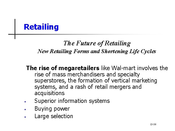 Retailing The Future of Retailing New Retailing Forms and Shortening Life Cycles The rise