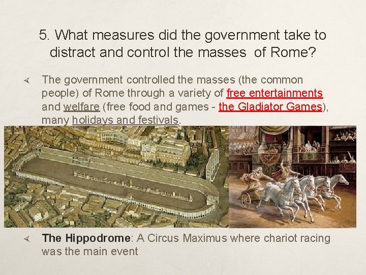 5. What measures did the government take to distract and control the masses of