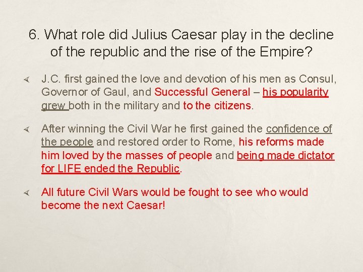 6. What role did Julius Caesar play in the decline of the republic and