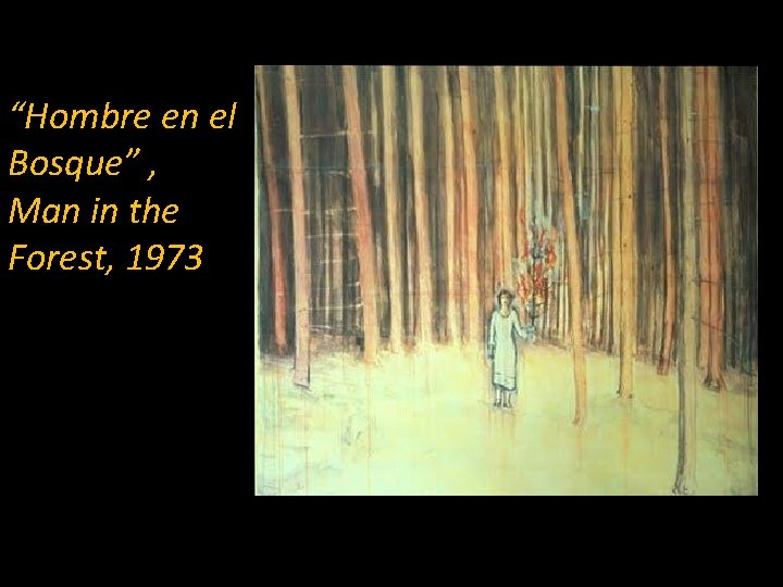 “Hombre en el Bosque” , Man in the Forest, 1973 