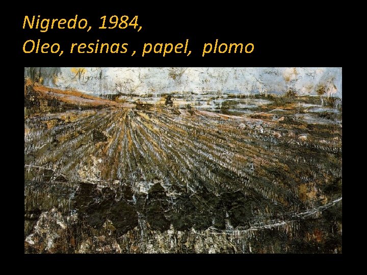Nigredo, 1984, Oleo, resinas , papel, plomo 